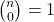  \binom{n}{0} = 1 